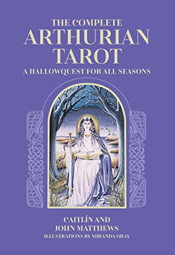 The Complete Arthurian Tarot: Includes classic deck with revised and updated coursebook von Welbeck